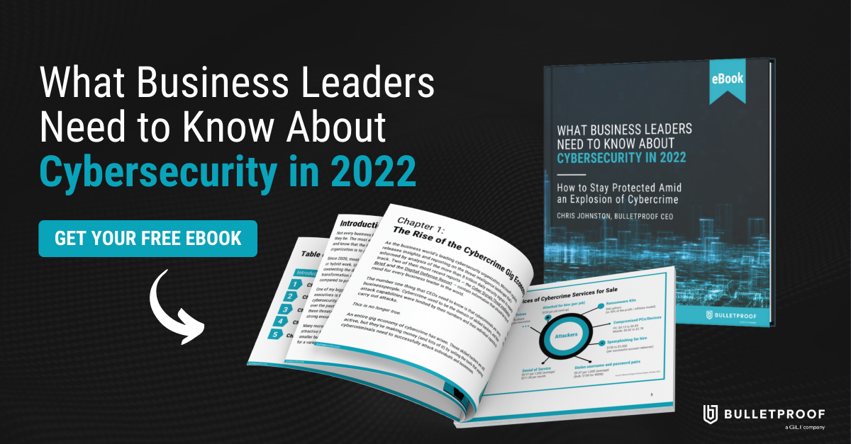Executive Briefing: What Business Leaders Need to Know About Cybersecurity in 2022