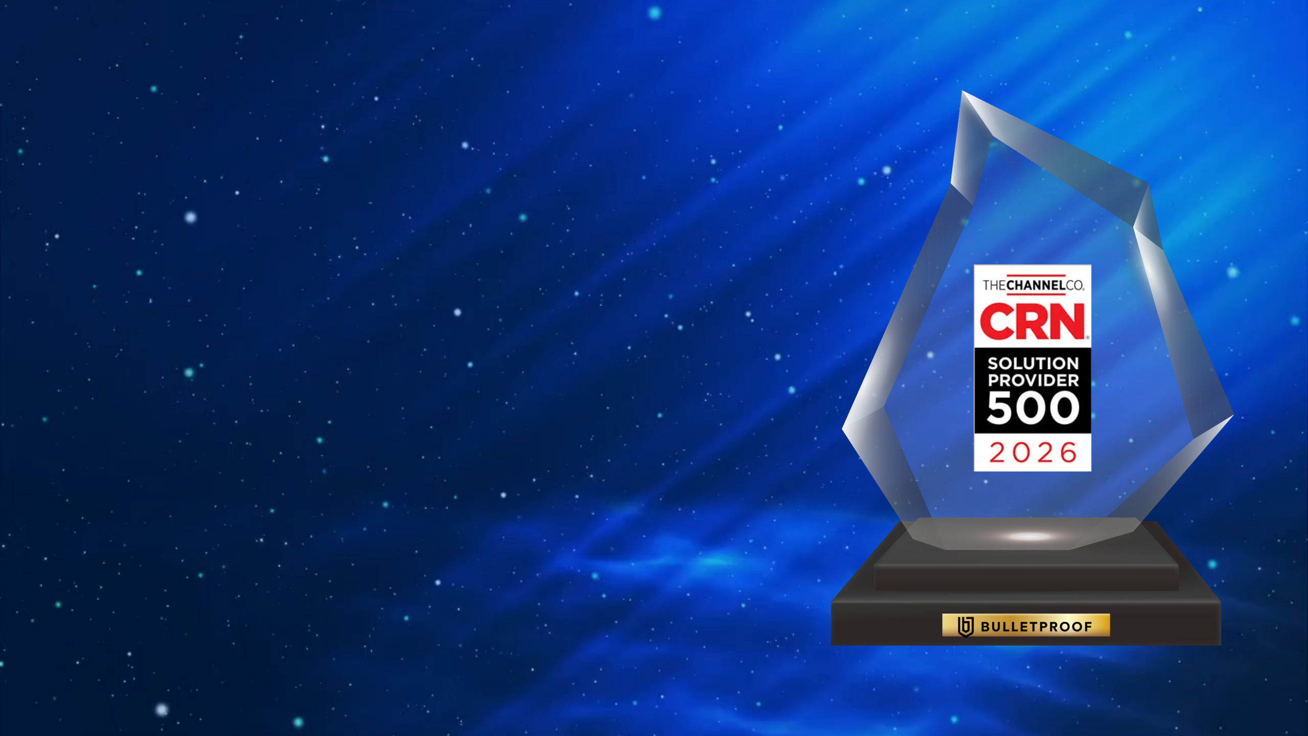 Bulletproof Named to 2026 CRN’s SP 500 List