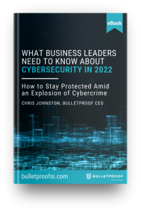 Digital eBook Cover: What Business Leaders Need to Know About Cybersecurity in 2022
